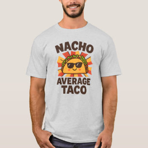 Nacho Average Taco Funny Food Pun Comic Style T-Shirt