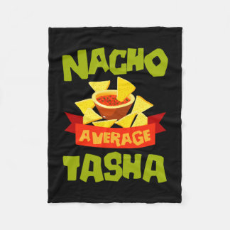 Nacho average tasha funny birthday name gift fleece blanket