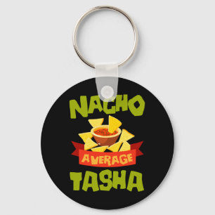 Nacho Average Tasha Funny Birthday Personalised Key Ring