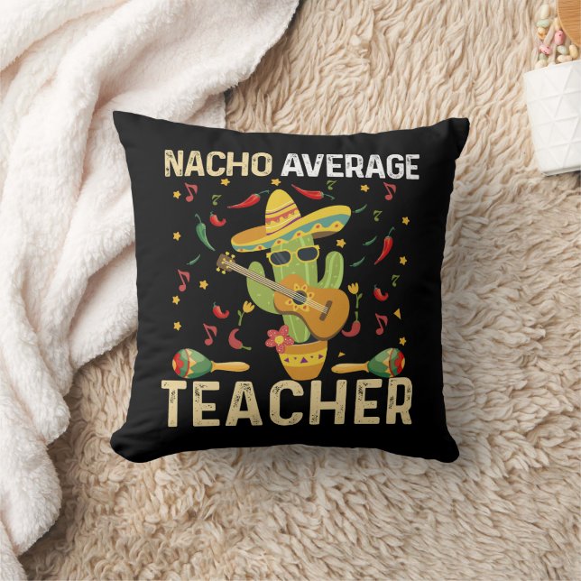 Nacho Average Teacher Cinco De Mayo Mexican Fiesta Cushion (Blanket)