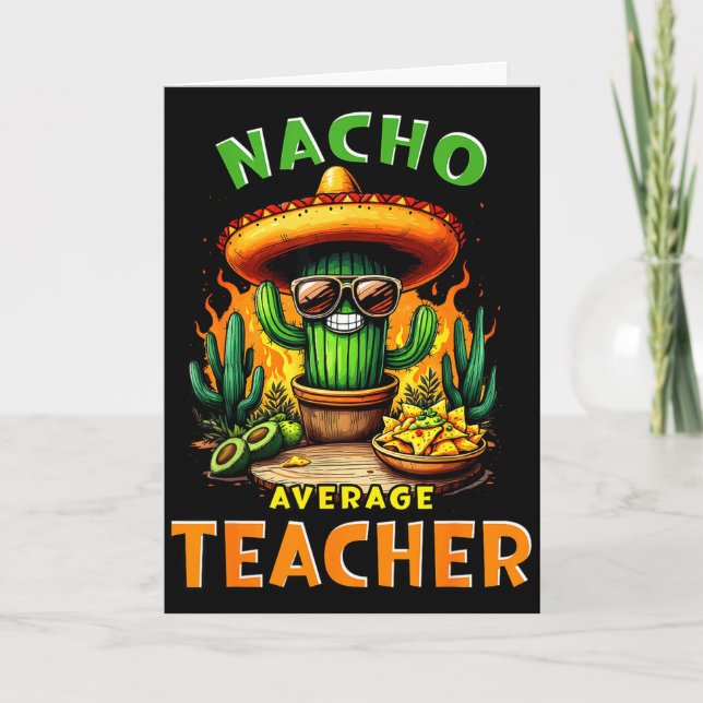 Nacho average teacher cinco de mayo mexican joke N Card (Front)