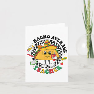 Nacho Average Teacher Taco Sombrero Cinco De Mayo  Card