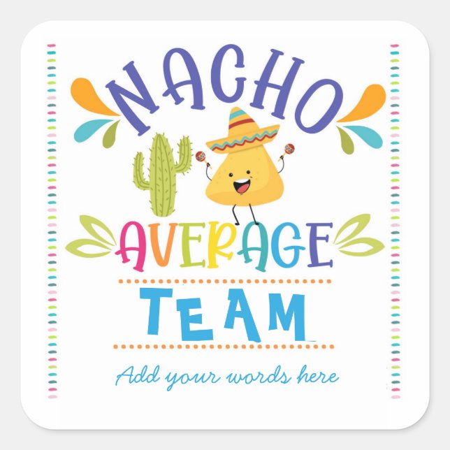 nacho average team staff appreciation thank you  square sticker (Front)