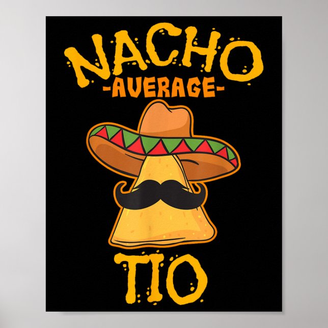 Nacho Average Tio Mexican Dish Uncle Cinco De Mayo Poster (Front)