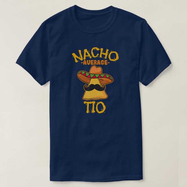 Nacho Average Tio Mexican Dish Uncle Cinco De T-Shirt (Design Front)