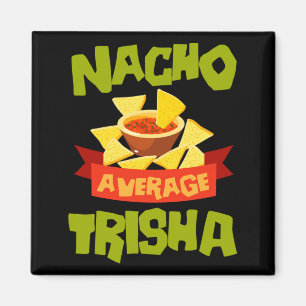 Nacho Average Trisha Funny Birthday Personalised Magnet