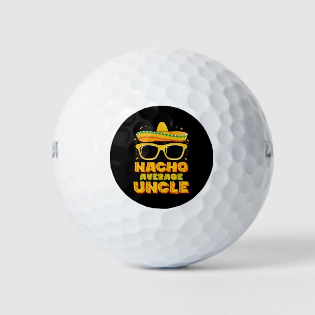 Nacho Average Uncle Cinco De Mayo Matching Family Golf Balls (Front)