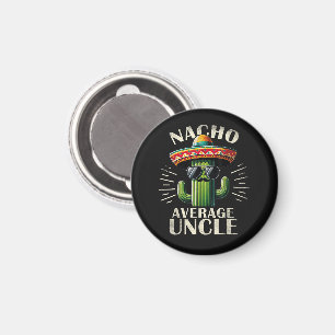 Nacho Average Uncle Father Day Magnet
