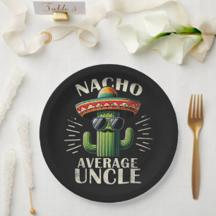 Nacho Average Uncle Father Day Paper Plate