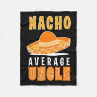 Nacho Average Uncle Father's Day Funny Nacho Lover