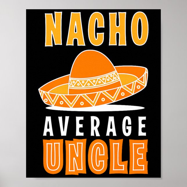 Nacho Average Uncle Father's Day Funny Nacho Lover Poster (Front)