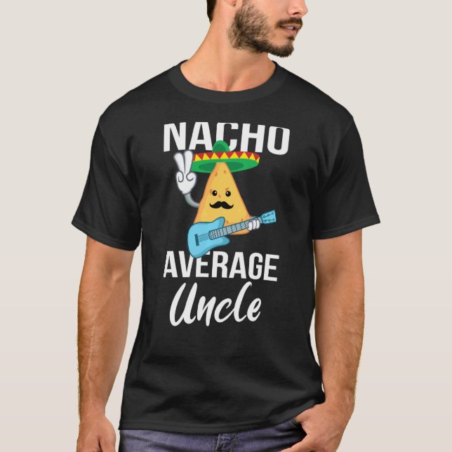 Nacho Average Uncle Funny Taco Tuesday Men T-Shirt (Front)