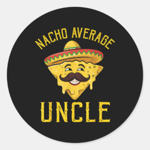 Nacho Average Uncle Shirt Matching Family Cinco De Classic Round Sticker