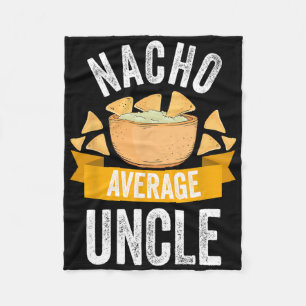 Nacho Average Uncle Shirt Matching Family Cinco De Fleece Blanket