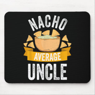 Nacho Average Uncle Shirt Matching Family Cinco De Mouse Pad