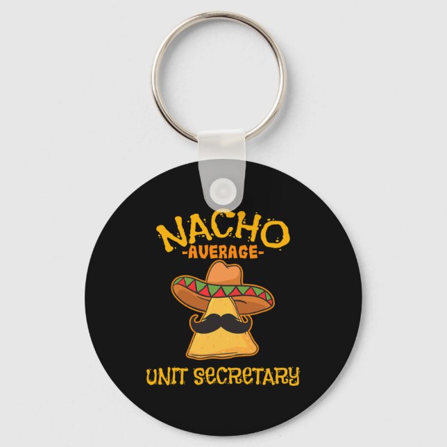 Nacho Average Unit Secretary Mexican Cinco De Mayo Key Ring (Front)