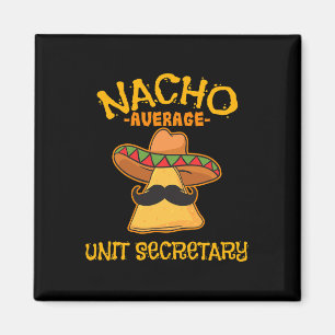 Nacho Average Unit Secretary Mexican Cinco De Mayo Magnet