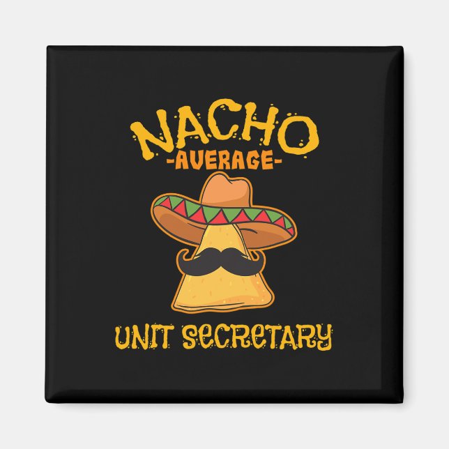 Nacho Average Unit Secretary Mexican Cinco De Mayo Magnet (Front)