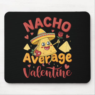 Nacho Average Valentine Mexican Couple Cute Valent Mouse Pad