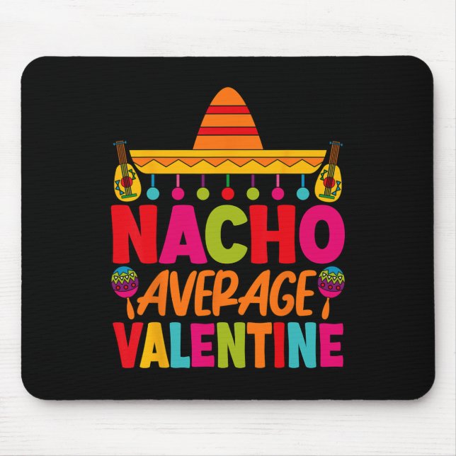 Nacho Average Valentine Mexican Couple Valentine's Mouse Pad (Front)