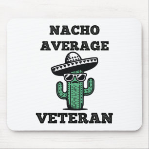 Nacho Average Veteran Mexican Cinco De Mayo Mouse Pad