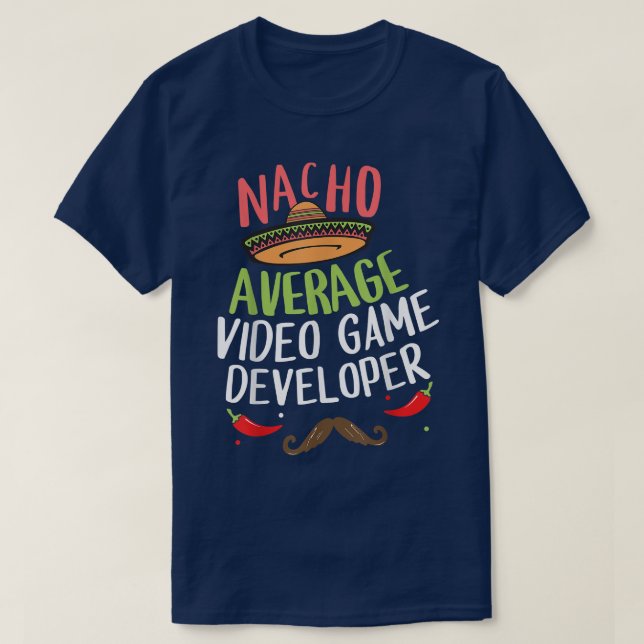 Nacho Average Video Game Developer Sombrero Beard  T-Shirt (Design Front)
