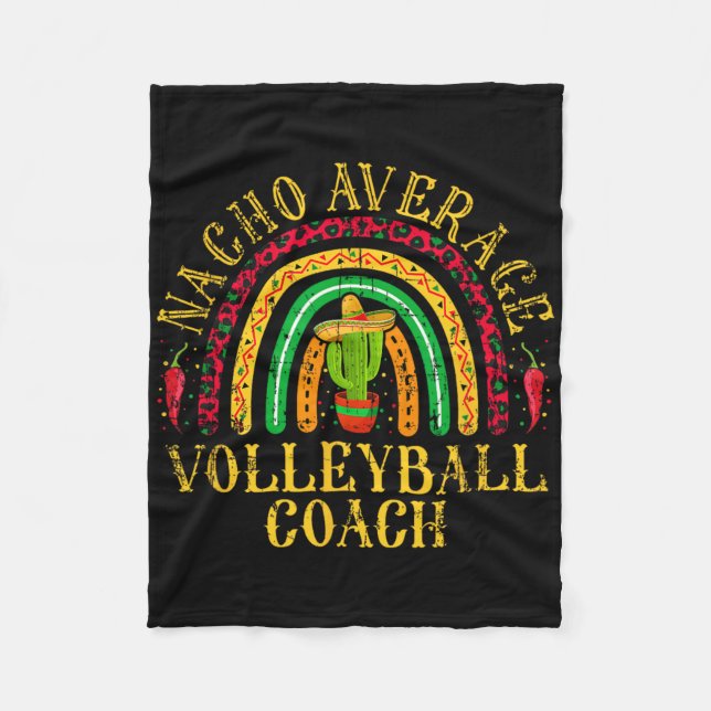 Nacho Average Volleyll Coach Cinco De Mayo Mexican Fleece Blanket (Front)