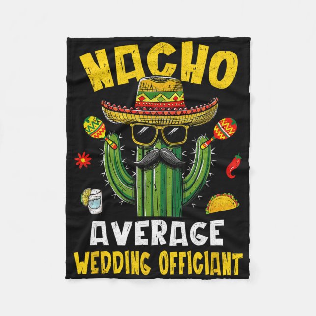 Nacho Average Wedding Officiant Funny Hilarious Jo Fleece Blanket (Front)