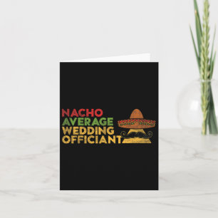 Nacho Average Wedding Officiant Mexican Cinco De M Card