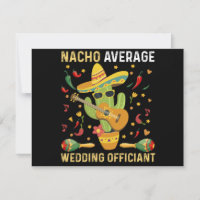 Nacho Average Wedding Officiant Mexican Party