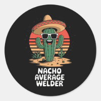 Nacho Average Welder Mexican Metal Worker Joke Fun