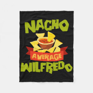 Nacho Average Wilfredo Funny Birthday Personalised Fleece Blanket