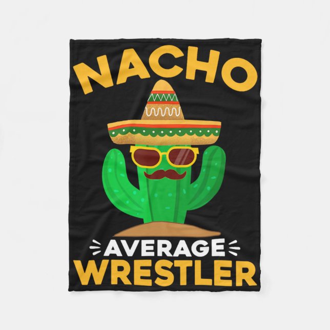 Nacho Average Wrestler Funny Mexican Cinco De Mayo Fleece Blanket (Front)