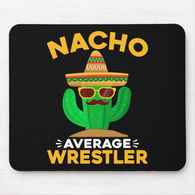 Nacho Average Wrestler Funny Mexican Cinco De Mayo Mouse Pad (Front)