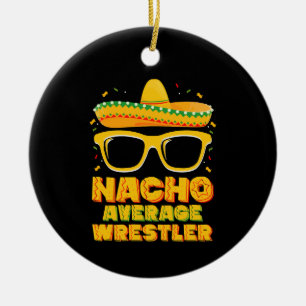Nacho Average Wrestler Wrestling Cinco de Mayo Ceramic Tree Decoration
