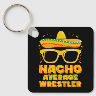 Nacho Average Wrestler Wrestling Cinco de Mayo Key Ring