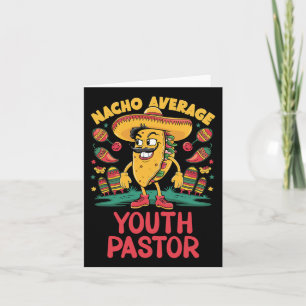 Nacho Average Youth Pastor Cinco De Mayo Mexican F Card