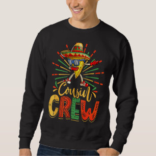 Nacho Cinco De Mayo  Women And Men Cousin Crew Som Sweatshirt