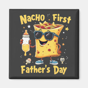 Nacho First Father's Day Cinco De Mayo Dad  Magnet
