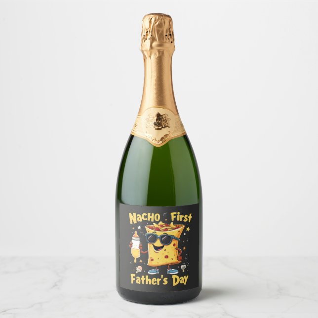 Nacho First Father's Day Cinco De Mayo Dad  Sparkling Wine Label (Front)