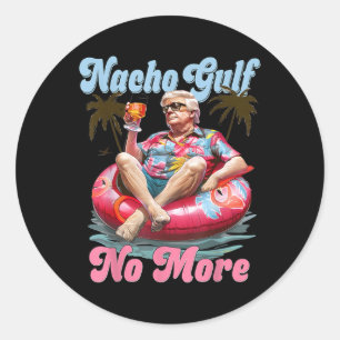 Nacho Gulf No More Funny Trump Gulf Of Usa Beach V Classic Round Sticker