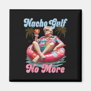Nacho Gulf No More Funny Trump Gulf Of Usa Beach V Magnet