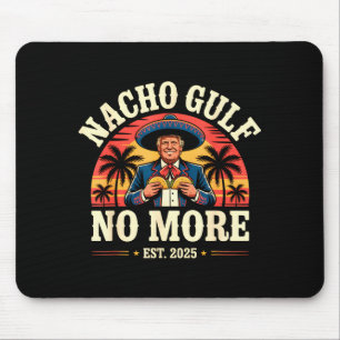 Nacho Gulf No More Funny Trump Meme Vintage Est 20 Mouse Pad
