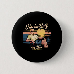 Nacho Gulf No More Funny Trump Vacation 2025 Usa  6 Cm Round Badge