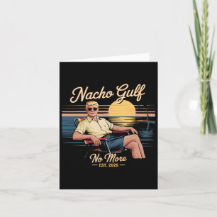 Nacho Gulf No More Funny Trump Vacation 2025 Usa Card