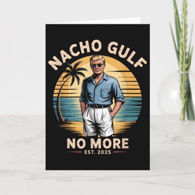 Nacho Gulf No More Funny Trump Vacation 2025 Usa  Card (Front)