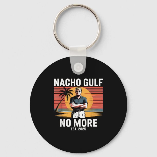 Nacho Gulf No More Funny Trump Vacation 2025 Usa _ Key Ring (Front)