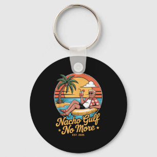 Nacho Gulf No More Funny Trump Vacation 2025 Usa _ Key Ring