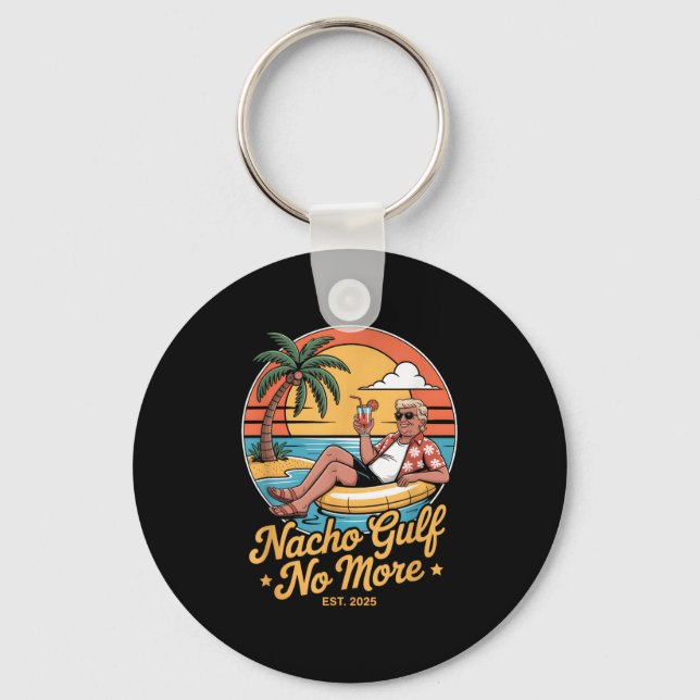 Nacho Gulf No More Funny Trump Vacation 2025 Usa _ Key Ring (Front)