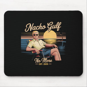 Nacho Gulf No More Funny Trump Vacation 2025 Usa  Mouse Pad